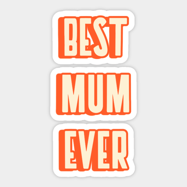 Best mum ever Sticker by AllPrintsAndArt
